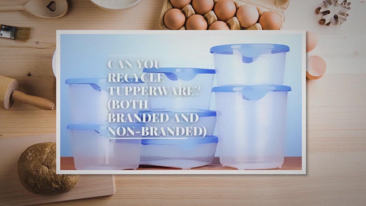 Can You Recycle Tupperware? (Both Branded and Nonbranded)